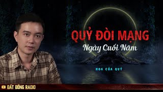 Nghe truyện ma : QUỶ ĐÒI MẠNG NGÀY CUỐI NĂM - Pháp sư Vũ Phong độ hóa vong quỷ