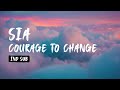 Sia - Courage To Change (Lyrics)