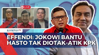 Respons PDIP, Jokowi Mania dan Pengamat Politik soal Pernyataan Effendi Sebut Jokowi Lindungi Hasto