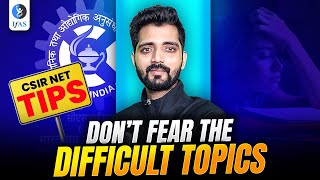 CSIR NET TIPS | Don't Fear the Difficult Topics | IFAS