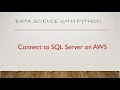 Connect insert and retreive data from SQL Server db on AWS RDS Jupyter notebook