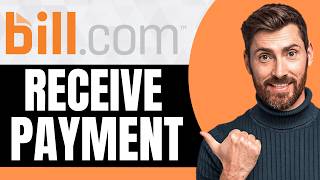 How To Receive A Payment From A Customer In Bill.com [NEW 2026 Guide]