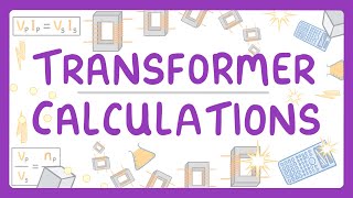 GCSE Physics - Transformer Calculations (2026/27 exams)