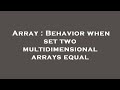 Array : Behavior when set two multidimensional arrays equal