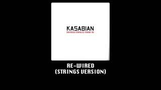 Kasabian - Re-Wired (Strings Version)