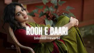 Rooh e Daari ( slowed+reverb) | Altamash Faridi | Rohit Kumar | Karan Mehra | Sana Sultaan