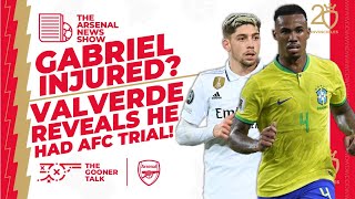 The Arsenal News Show EP331: Gabriel Magalhaes Injury, Valverde, Flores, Zinchenko & More!