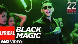 BLACKMAGIC Lyrical Video | 22 Days | Rahul Dev, Shiivam Tiwari,Sophia Singh|Aditya Narayan