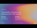 AWS re:Invent 2019: [REPEAT 1] Vulnerability disclosure and response with AWS security (SEC212-R1)