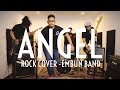 Denny Caknan feat. Cak Percil - ANGEL | Embun ( ROCK COVER )