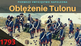 PIERWSZE ZWYCIĘSTWO NAPOLEONA - Oblężenie Tulonu (1793)