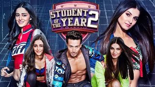 Student of the Year 2 Full Movie 2019 Tiger Shroff Ananya Panday and Tara Sitara.