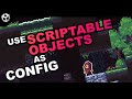 Mastering Unity: Elevate Your Game with Scriptable Objects for Dynamic Configs