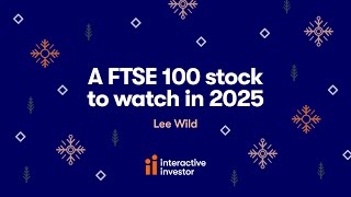 A FTSE 100 stock to watch in 2025