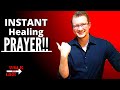 HEALING PRAYER FOR THE SICK - Receive INSTANT HEALING RIGHT NOW!!
