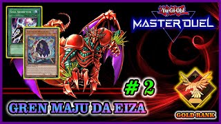 Yu-Gi-Oh! Master Duel: Gren Maju Da Eiza OTK #2 - Ranked Duel (Gold Rank)