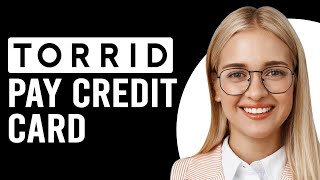 How To Pay Torrid Credit Card (How Do You Pay Your Torrid Credit Card?)
