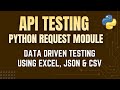 API Testing with Python Request Module | Data Driven Testing with Excel, JSON & CSV by Mr. Madan