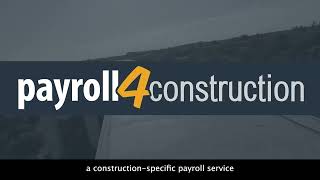 Payroll4Construction - How It Works