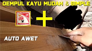 DEMPUL KAYU UNTUK KAYU JATI SUPER, CUKUP DENGAN LEM KAYU FOX CAP TIKUS