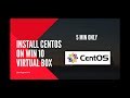 How to Install CENTOS on Windows 10 | VIRTUAL BOX | IN 5 MINUTES