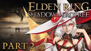 #2【ELDEN RING: SHADOW OF THE ERDTREE】Does my mimic deserve a promotion...?