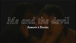 Armand x Daniel | Me and the devil