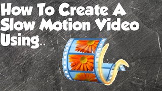 How To Create A Slow Motion Video Using Movie Maker! - Tutorial