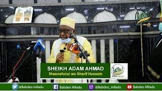 ALINICHUKUA HATA BADO SIJABALEGHE | SHEIKH ADAM AHMAD | MASJID MTORO | MSIBA SHARIF HUSSEIN BADAWIY