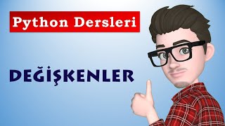 Değişken Nedir Özellikleri Nelerdir | Python Dersleri