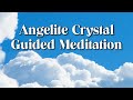 Angelite Crystal Guided Meditation