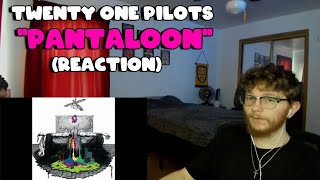 twenty one pilots - Pantaloon (REACTION)