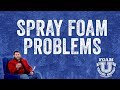 Spray Foam Insulation Problems | Foam University