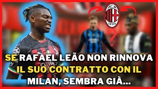 Il Milan sta studiando due alternative per sostituire Rafael Leão