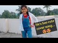 He's so cute cover song by Thrishitha 😍😍//Sarileru nikevvaru song