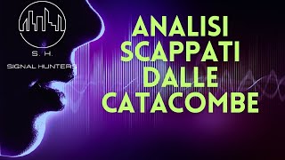 ANALISI - SCAPPATI DALLE CATACOMBE