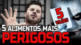 OS 5 ALIMENTOS MAIS PERIGOSOS QUE VOCÊ NÃO IMAGINA