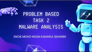 PROBLEM BASED TASK 2 MALWARE ANALYSIS Presentation