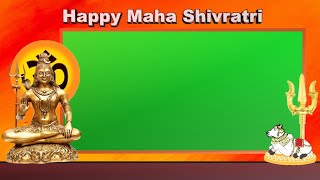 Maha Shivratri Green Screen Frame | Lord Shiva Frames Motion Background Green Screen