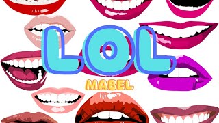 LOL - Mabel (Lyrics)