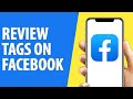 How to Review Tags on Facebook App 2024 iPhone / Android