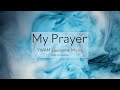 My Prayer (Official Lyric Video) - YWAM Lausanne Music | Ebenezer (SOW 2022)