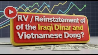 📢 Final Countdown? Iraqi Dinar & Vietnamese Dong RV Explained 2025!