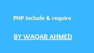 include and require in PHP | PHP tutorials for beginners in Urdu/Hindi | Waqar Ahmed