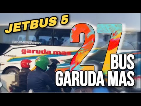 ADA JETBUS 5 ️27 UNIT BUS GARUDA MAS TERBARU DALAM 2 MENIT - YouTube