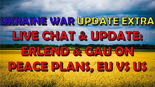 The US-Putin Peace Plan, and What It Means for Ukraine and Europe, w/ Erlend/GAU