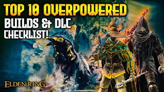 Elden Ring: TOP 10 Overpowered Builds 1.10! (Plus DLC Catch Up Guide)