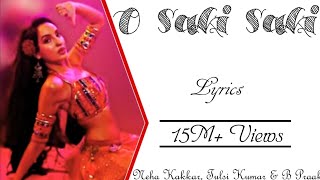 O Saki Saki Full Song With Lyrics ▪ Nora Fatehi ▪ Neha Kakkar, B Praak & Tulsi Kumar ▪ Batla House