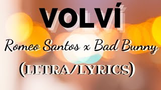 ROMEO SANTOS X BAD BUNNY - VOLVÍ - (Letra/Lyrics) - 2021 ✅