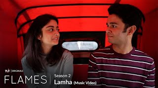 FLAMES Season 2 | Music Video - Lamha